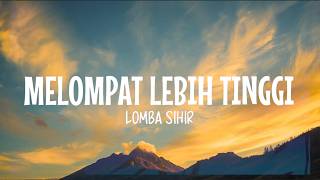 Lomba Sihir - Melompat Lebih Tinggi | Lirik Lagu