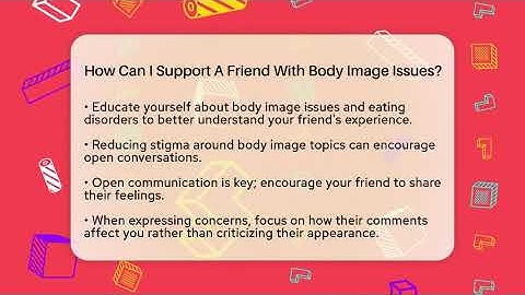 How Can I Support A Friend With Body Image Issues? - Inside Body Image