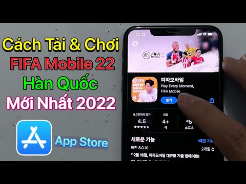 Cách tải FIFA Mobile 22 Hàn Quốc trên IOS - iPhone / Mới Nhất 2022