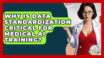Why Is Data Standardization Critical For Medical AI Training? - The Health Brief