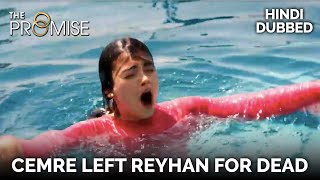 Cemre left Reyhan for dead | The Promise Episode 56 (Hindi Dubbed)