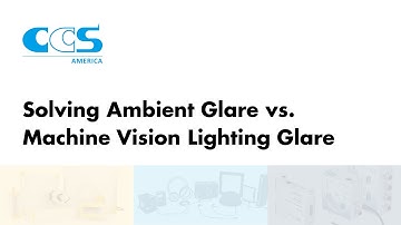 Solving Ambient Glare vs. Machine Vision Lighting Glare