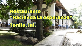 Restaurante y Hotel Hacienda la Esperanza en Tonila Jalisco, un lugar tranquilo que debes visitar