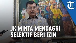 Jk Minta Mendagri Selektif Beri Izin Kepala Daerah