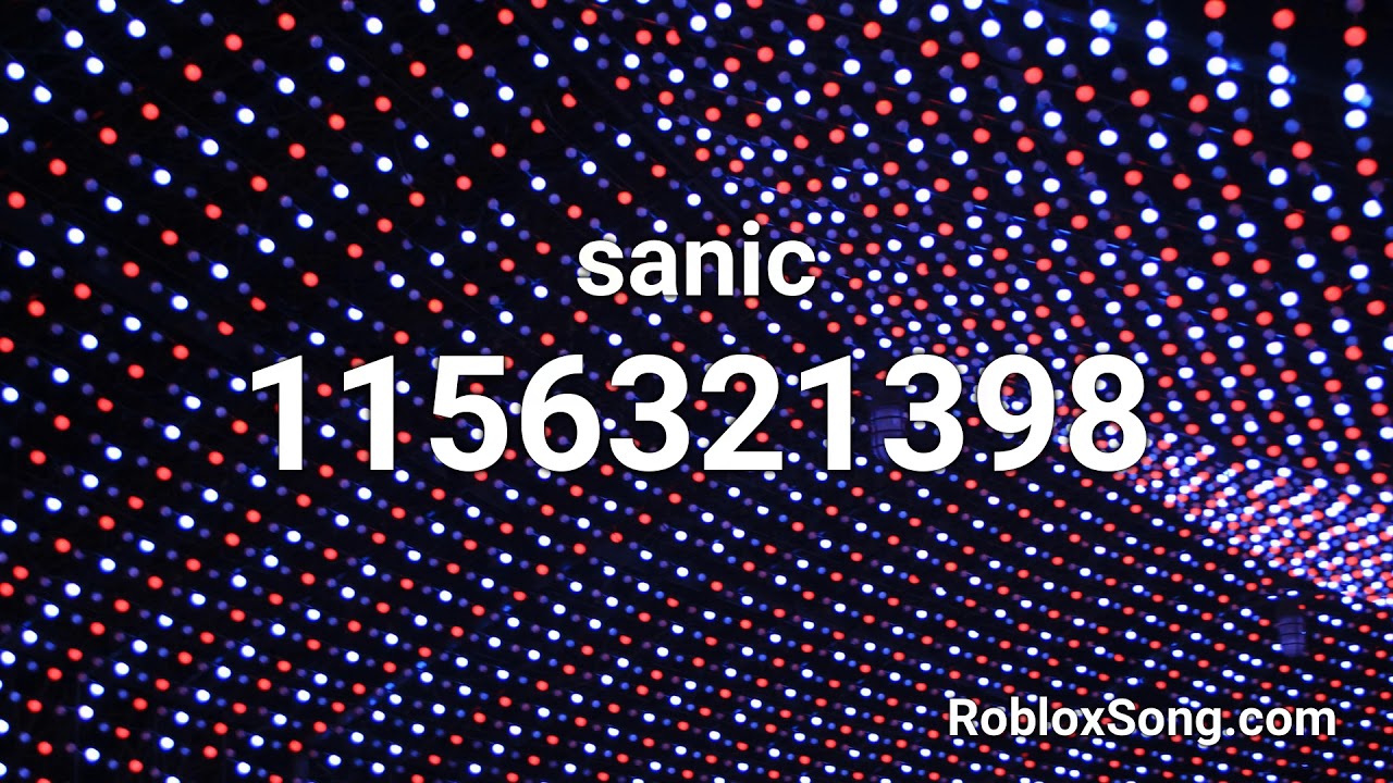 Sanic Roblox Id Loud Cute766 - earbleed roblox code