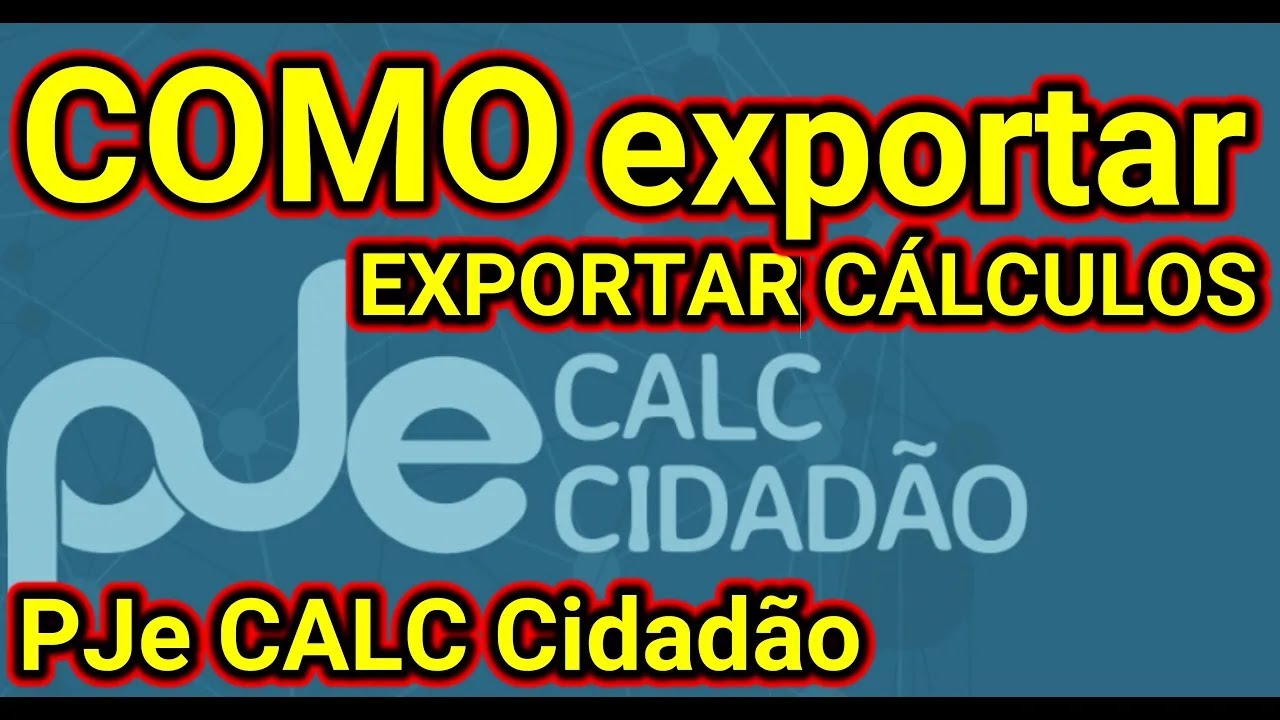 PJe Calc Cidadão, COMO exportar CÁLCULO,EXPORTAR CALCULO PJe CALC |CALCULO PJe @traduzindocomputador