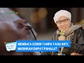 Membaca Dzikir Tanpa Tahu Arti, Masihkah Dapat Pahala ? - Buya Yahya Menjawab