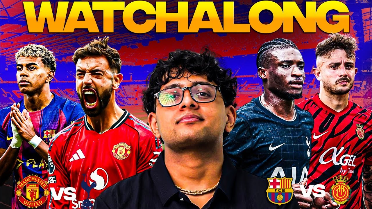 MANCHESTER UNITED VS TOTTENHAM || BARCELONA VS MALLORCA|| LIVE WATCHALONG!!