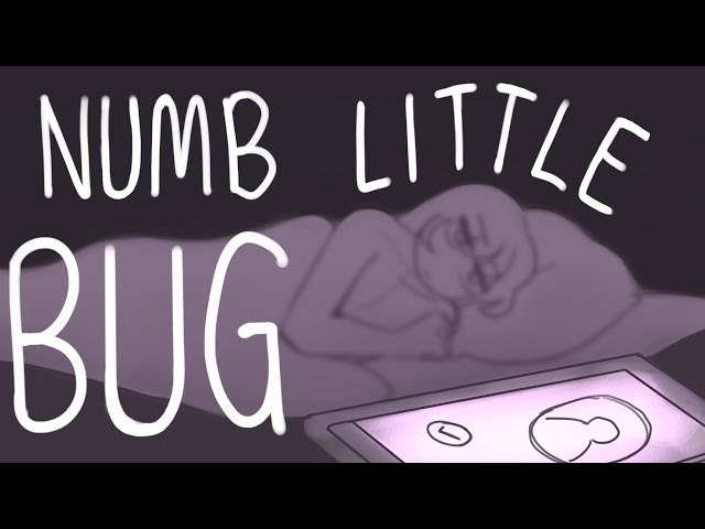 Numb Little Bug || Animatic class=