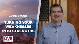 Turning Your Weaknesses Into Strengths - Daniel Bennett - CDLBS for April 22, 2024