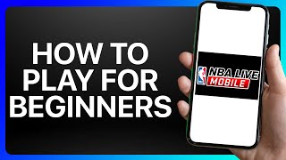 How To Play NBA Live Mobile For Beginners Tutorial screenshot 5