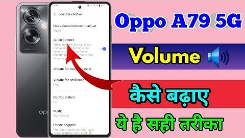 oppo a79 me volume kaise badhaye, oppo a79 volume problem