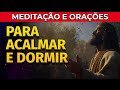 MEDITAÇÃO PARA DORMIR COM ORAÇÕES PODEROSAS PARA UMA PAZ INTERIOR