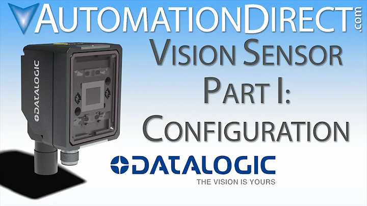 Datalogic Smart Vision Sensor Configuration Part 1 of 2 - from AutomationDirect