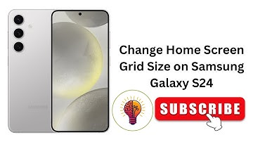How to Change Home Screen Grid Size on Samsung Galaxy S24