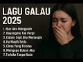 Kumpulan Lagu Galau 2025 - Playlist Patah Hati Terbaru | Lagu Sedih Melancholic