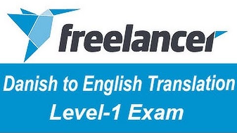 Freelancer.com Danish to English Translation Level-1 Test Answers
