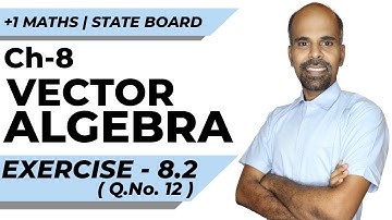 11th | ex. 8.2 | Q.No.12 | vector algebra | Chapter 8 | State Board | ram maths