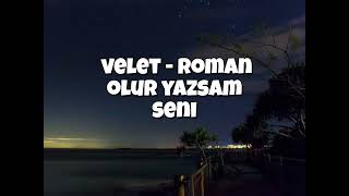Velet - Roman Olur Yazsam Seni