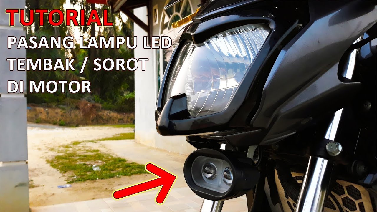 Tutorial Cara Pemasangan Lampu Led Tembak Atau Sorot Di Motor