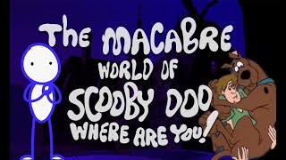 The Macabre World of Scooby-Doo Where Are You!