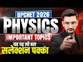 UPCNET 2026 Physics Important Topics | Selection पक्का 🔥 | Most Important Physics Chapters #upcnet