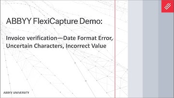 ABBYY FlexiCapture Demo: Invoice verification—Date Format Error,Uncertain Characters,Incorrect Value