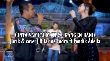 [lirik] Cinta Sampai Mati 2 - Kangen Band cover by Difarina Indra ft Fendik Adella VIRAL 2022