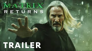 The Matrix 5: Returns  Trailer | Keanu Reeves