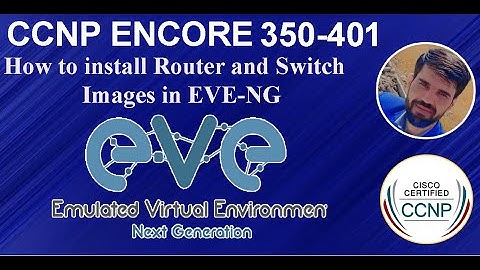 How To Install Switches and Router Images in EVENG || CCNP ENCOR Course in Pashto by Abdullah Sorush