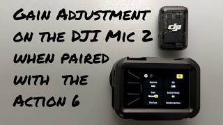 DJI Mic 2 Gain Adjustment when paired with the Action 6