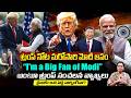 Donald Trump Praises PM Modi! “I'm a Big Fan of Modi” | Donald Trump Latest Comments on Modi