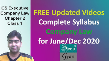 CS Executive Company Law - Chapter 2 - Class 1 June 2020/Dec 2020. See description for free Notes
