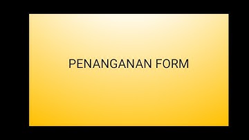 Penanganan Form