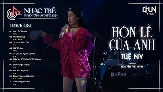 Hôn Lễ Của Anh - Tuệ Ny | Tim em nhói đau phải cố mỉm cười | Đám cưới anh người ta lên hát hò |