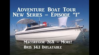 Adventure Boat TOUR, Ep. 1 Macgregor 26X & Bris Inflatable 14.1