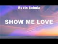 Robin Schulz Show Me Love Lyrics Axwell Λ Ingrosso Robin Schulz mp3