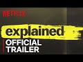 Explained  official trailer  netflix