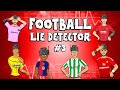 Which Footballer Is Lying рџ FOOTBALL LIE DETECTOR 3 Feat Ronaldo Messi Nunez Yamal Antony Which Footballer Is Lying рџ FOOTBALL LIE DETECTOR 3 Feat Ronaldo Messi Nunez Yamal Antony