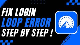 How to Fix Paramount Plus Login Loop Error Step by Step