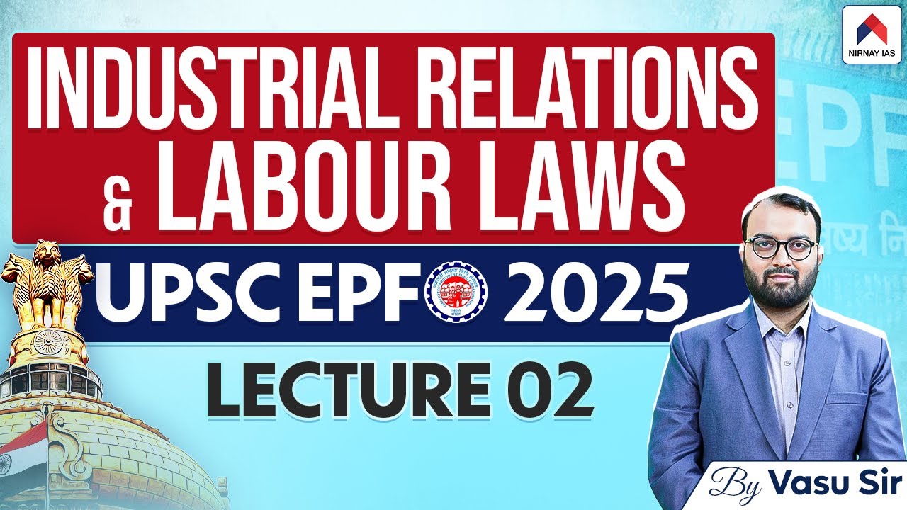 Industrial Relations & Labour Laws for EPFO 2025 | Lecture 2 | UPSC ...