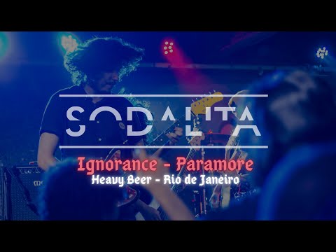 Ignorance - Paramore (Banda Sodalita no Heavy Beer)