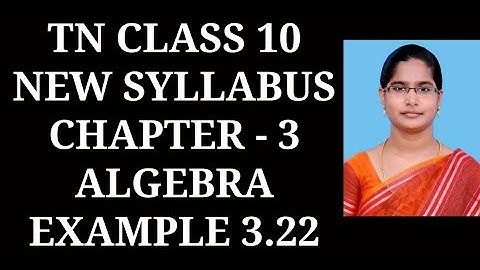 10th Maths Ch-3 Algebra | Example-3.22 | Samacheer One plus One channel
