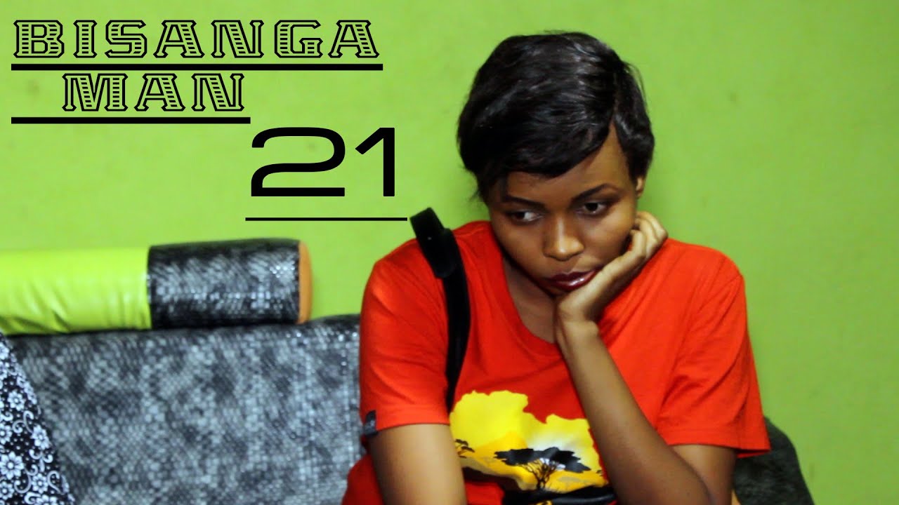 NTIMUCIKWE #BISANGA MAN [EPISODE 21] Iyomenya !!!Shaa...