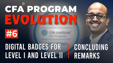 CFA Course Evolution | Digital Badges for CFA Level I and Level II | Conclusion