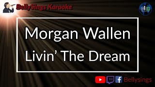 Morgan Wallen - Livin’ The Dream (Karaoke)