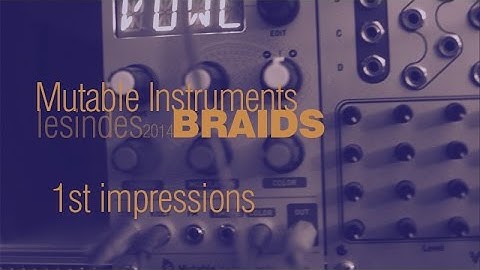 Mutable Instruments BRAIDS // Vowels // 1st Impressions