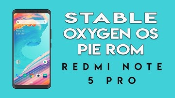 STABLE OXYGEN OS PIE ROM for REDMI NOTE 5 PRO | Hindi