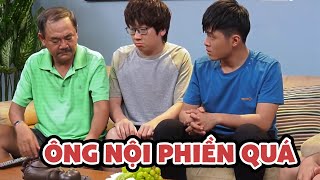 Cả nhà Gin Tuấn Kiệt ĐÒI "ĐUỔI" ông nội ra ngoài vì quá PHIỀN PHỨC, LÈM BÈM và RẤT VÔ LÝ