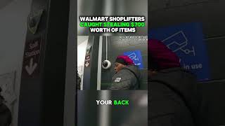 Walmart Shoplifters Caught Stealing $700 Worth Of Items😭 #shorts